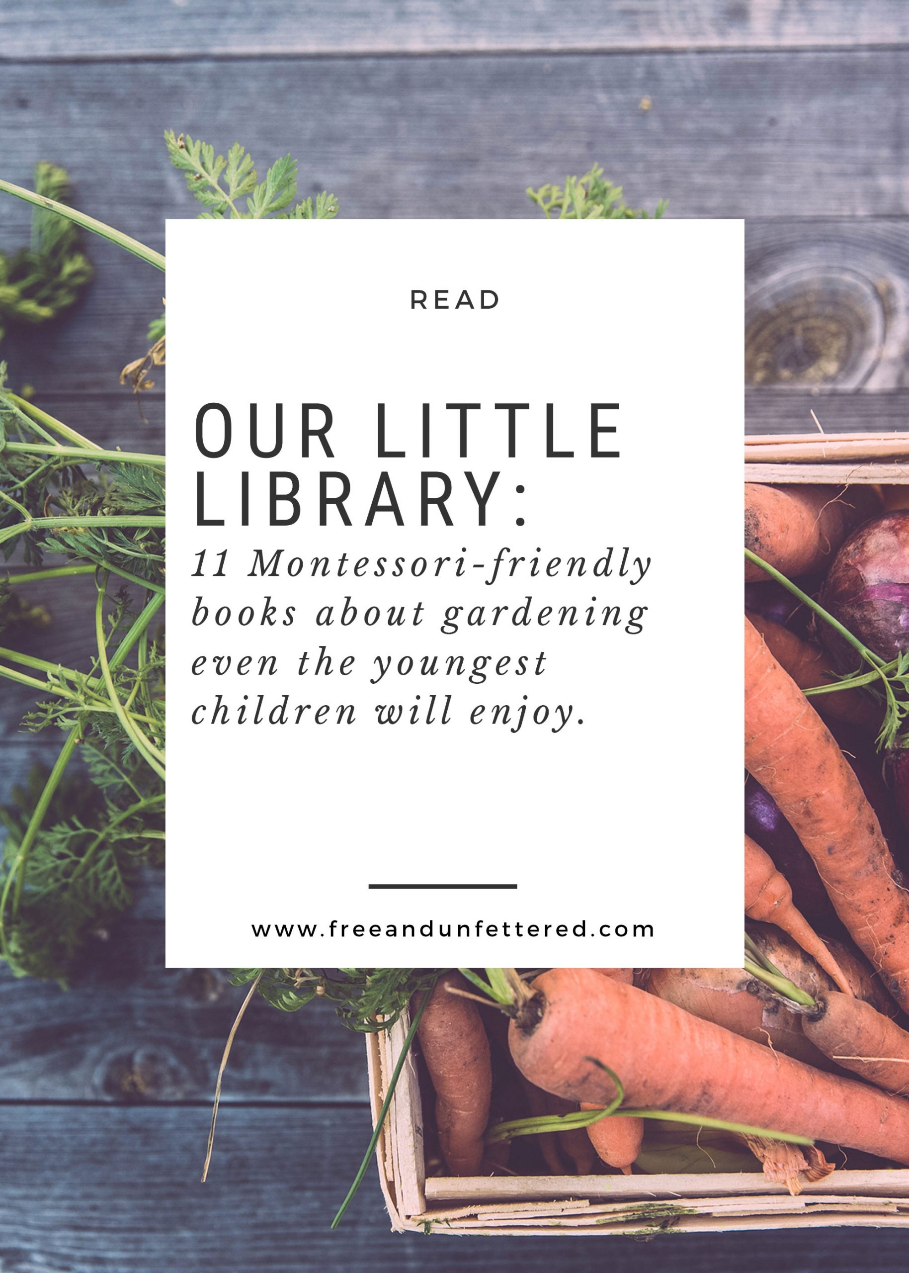 Little Library: 11 Favorite Montessori-Friendly Gardening Books